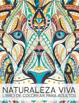 Naturaleza Viva: Libro De Colorear Para Adultos - Papeterie Bleu - cover