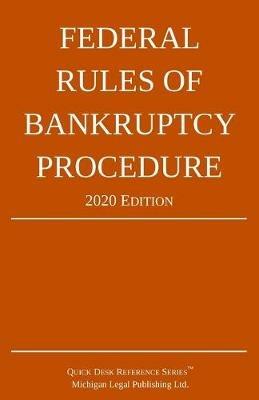 Federal Rules of Bankruptcy Procedure; 2020 Edition: With Statutory Supplement - Michigan Legal Publishing Ltd - cover