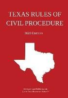 Texas Rules of Civil Procedure; 2020 Edition - Michigan Legal Publishing Ltd - cover