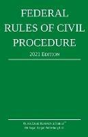 Federal Rules of Civil Procedure; 2021 Edition: With Statutory Supplement
