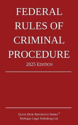 Federal Rules of Criminal Procedure; 2025 Edition - Michigan Legal Publishing Ltd - cover