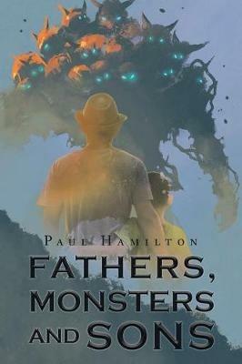Fathers, Monsters and Sons - Paul Hamilton - cover