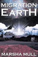 The Migration to Earth - Marsha Mull - cover
