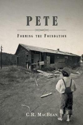 Pete: Forming the Foundation - C R Macbean - cover