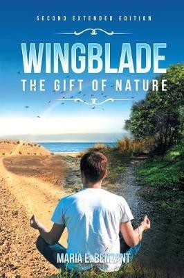 Wingblade: The Gift of Nature - Maria E Benzant - cover