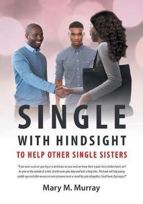 Single: With Hindsight to Help Other Single Sisters - Mary M Murray - cover