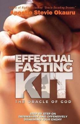Effectual Fasting Kit: Step by Step on offensively and defensively disarming your enemy - Okauru Okauru - cover