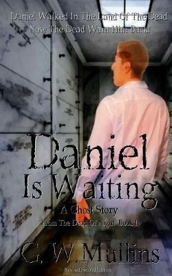 Daniel Is Waiting A Ghost Story - G W Mullins - cover