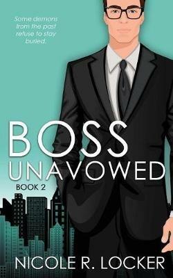 Boss Unavowed: A Love on the Rocks Romance - Nicole R Locker - cover