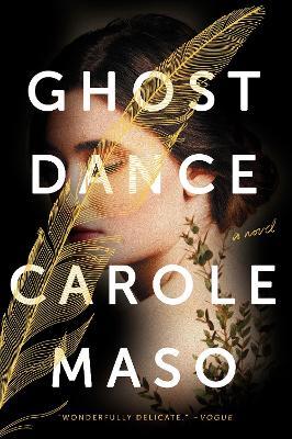 Ghost Dance: A Novel - Carole Maso - cover