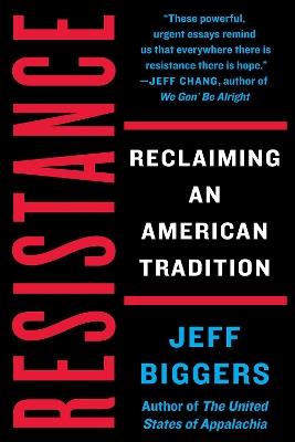 Resistance: Reclaiming an American Tradition - Jeff Biggers - cover