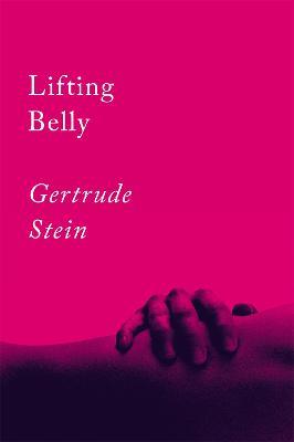Lifting Belly: An Erotic Poem - Gertrude Stein - cover