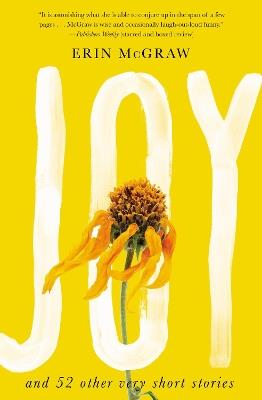Joy: And 52 Other Very Short Stories - Erin Mcgraw - cover