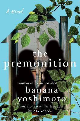 The Premonition: A Novel - Banana Yoshimoto - cover