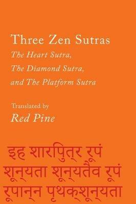 Three Zen Sutras: The Heart Sutra, The Diamond Sutra, and The Platform Sutra - Red Pine - cover