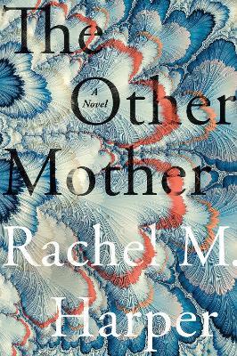 The Other Mother: A Novel - Rachel M. Harper - cover