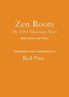 Zen Roots: The First Thousand Years - Red Pine - cover