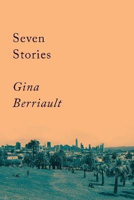 Seven Stories: Stories - Gina Berriault - cover