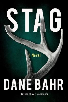 Stag: A Novel - Dane Bahr - cover