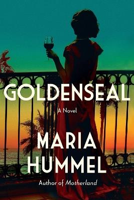 Goldenseal: A Novel - Maria Hummel - cover