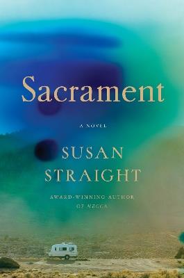 Sacrament: A Novel - Susan Straight - cover