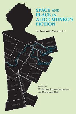 Space and Place in Alice Munro's Fiction: A Book with Maps in It - cover