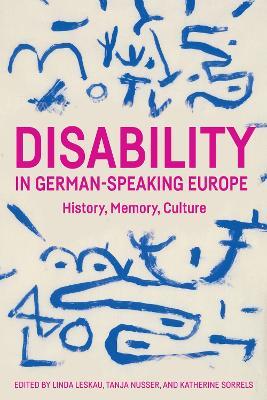 Disability in German-Speaking Europe: History, Memory, Culture - cover
