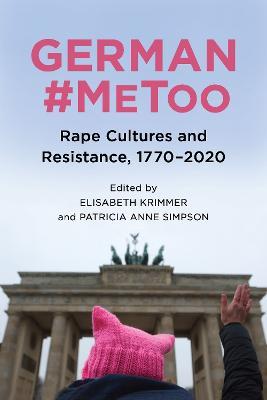 German #MeToo: Rape Cultures and Resistance, 1770-2020 - cover