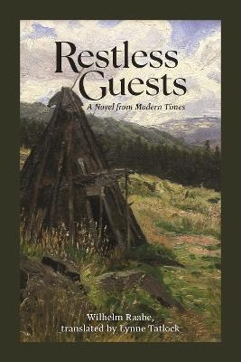 Restless Guests: A Novel from Modern Times - Wilhelm Raabe - cover