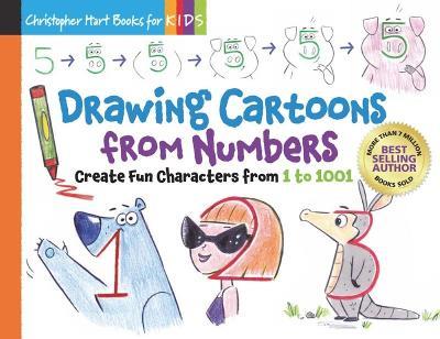 Drawing Cartoons From Numbers: Create Fun Characters from 1 to 1001 - Christopher Hart - cover