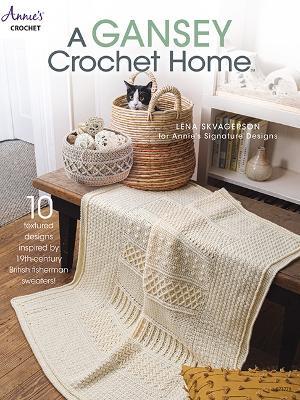 A Gansey Crochet Home: 10 Textured Designs Inspired by 19th-Century British Fishermen Sweaters - Lena Skvagerson - cover