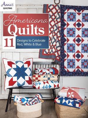 Americana Quilts: 11 Designs to Celebrate Red, White & Blue - Annie's Quilting - cover