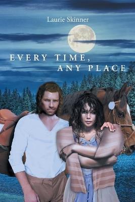 Every Time, Any Place - Laurie Skinner - cover