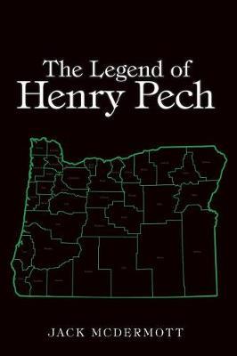 The Legend of Henry Pech - Jack McDermott - cover