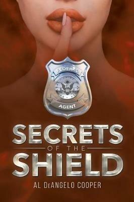 Secrets of the Shield - Al Deangelo Cooper - cover