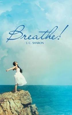 Breathe! - J C Sharon - cover