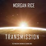 Transmission (The Invasion Chronicles—Book One)