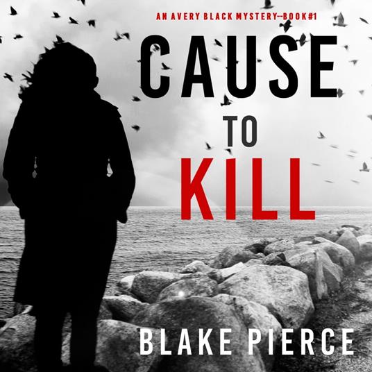 Cause to Kill (An Avery Black Mystery—Book 1)