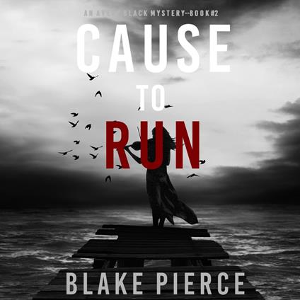 Cause to Run (An Avery Black Mystery—Book 2)