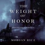 Weight of Honor, The (Kings and Sorcerers–Book 3)