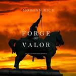 Forge of Valor, A (Kings and Sorcerers–Book 4)