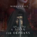 Song for Orphans, A (A Throne for Sisters—Book Three)