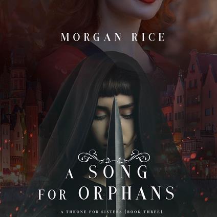Song for Orphans, A (A Throne for Sisters—Book Three)
