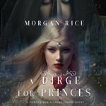 Dirge for Princes, A (A Throne for Sisters—Book Four)