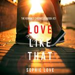Love Like That (The Romance Chronicles—Book #2)