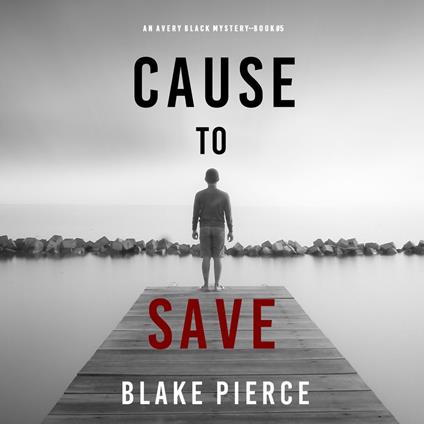 Cause to Save (An Avery Black Mystery—Book 5)