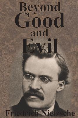 Beyond Good And Evil - Friedrich Wilhelm Nietzsche - cover