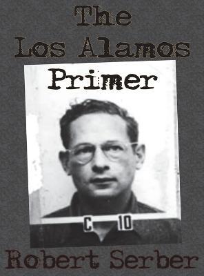 The Los Alamos Primer - Robert Serber - cover