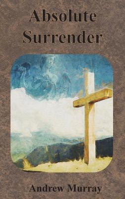 Absolute Surrender - Andrew Murray - cover