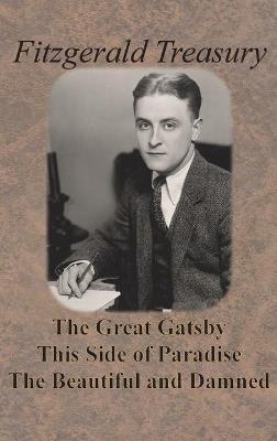 Fitzgerald Treasury - The Great Gatsby, This Side of Paradise, The Beautiful and Damned - F Scott Fitzgerald - cover